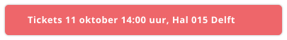 Tickets 11 oktober 14:00 uur, Hal 015 Delft