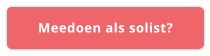 Meedoen als solist?